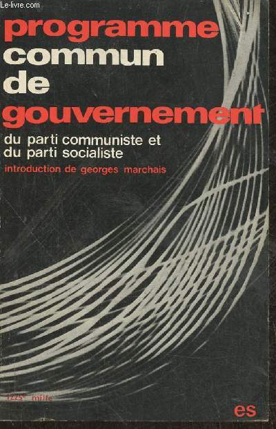 Programme commun de gouvernement du Parti Communiste Franais et du Parti Socialiste (27 juin 1972)