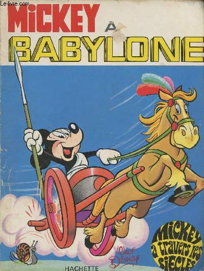 Mickey  Babylone- Mickey et les chevaliers de la Table Ronde-Mickey chez Gutenberg-Mickey Cosaque chez Napolon (1 volume)