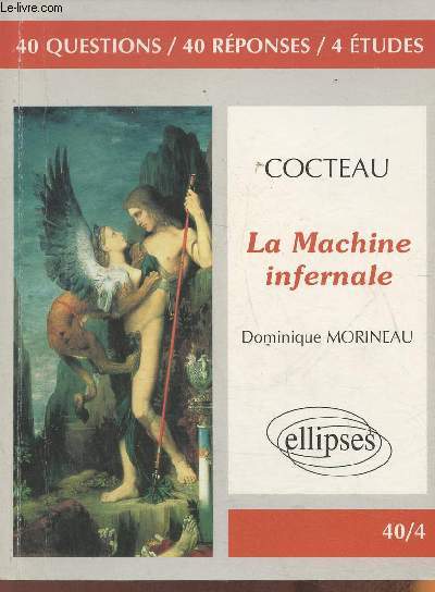 Cocteau -La machine infernale- 40 questions, 40 rponses, 4 tudes