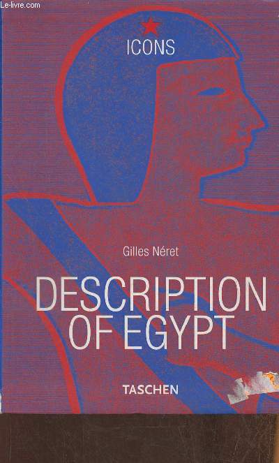 Napoleon and the Pharaohs- Description of Egypt, Beschreibung gyptens, Description de l'Egypte