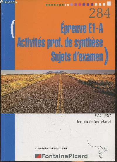 Epreuve E1-A, Activits professionnelles de synthse, sujets d'examen- Terminale Bac Pro secrtariat