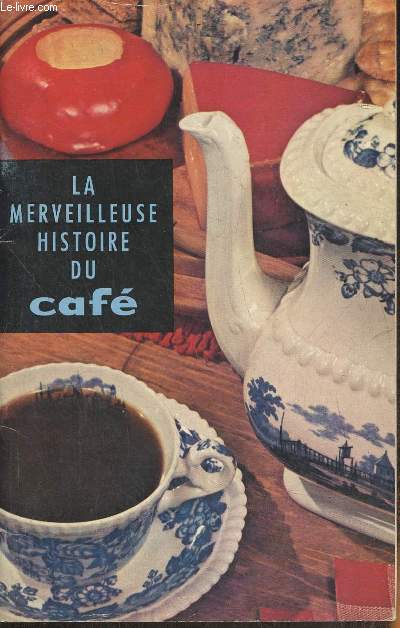 La merveilleuse histoire du caf