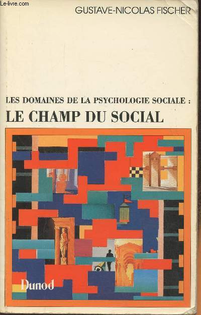Les domaines de la psychologie sociale, le champ du social