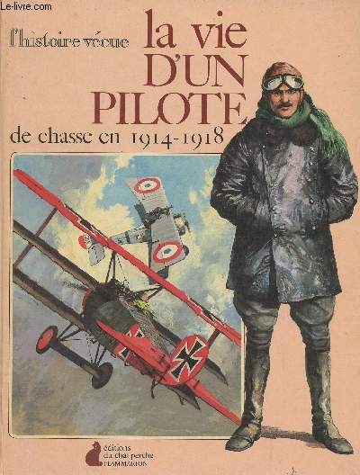 La vie d'un pilote de chasse en 1914-1918