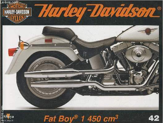 Fascicule Harley-Davidson motor cycles n42-Sommaire: La Fat Boy rnove: la version de 1450 cm3 de l'anne 2000- Caractristiques techniques- L'arrive du Twin Cam 88- L'alien de CDC- La sportive Buell S1.