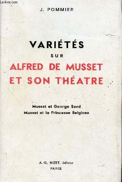 Varits sur Alfred de Musset et son thtre - Musset et George Sand - Musset et la princesse Belgioso