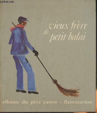 Vieux frres de petit balai (Albums du Pre Castor)