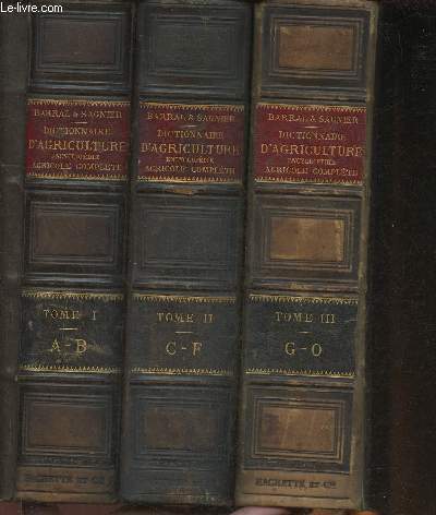 Dictionnaire d'agriculture, encyclopdie agricole complte Tomes I, II et III (3 volumes)