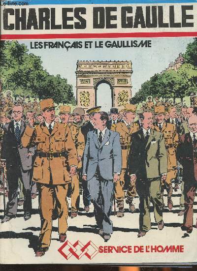 Charles de Gaulle, les Franais et le Gaullisme