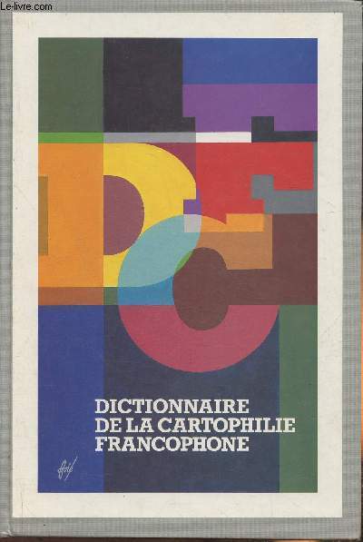 Dictionnaire de la cartophilie Francophone