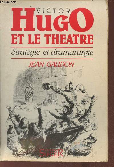 Victor Hugo et le thtre- Stratgie et dramaturgie