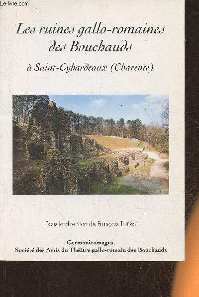 Les ruines gallo-romaines des Bouchauds  Saint-Cybardeaux (Charente)