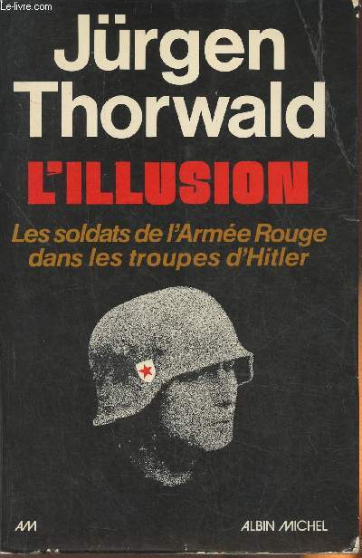 L'illusion- les soldats de l'Arme Rouge dans les troupes d'Hitler