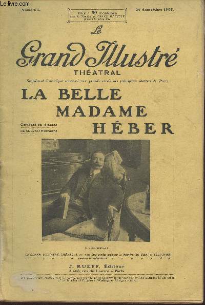 Le grand illustr thtral n1- 24 Septembre 1905- La belle Madame Hber, comdie en 4 actes d'Abel Hermant