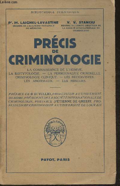 Prcis de criminologie- La connaissance de l'homme, la biotypologie, la personnalit criminelle, criminologie clinique, les rcidivistes, les anormaux, les mineurs