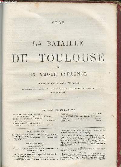 La bataille de Toulouse ou Un amour espagnol+- Drame en trois actes, en prose
