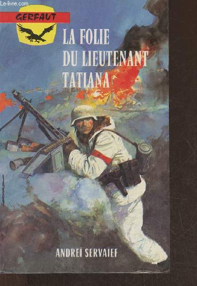 La folie du lieutenant Tatiana- roman de guerre