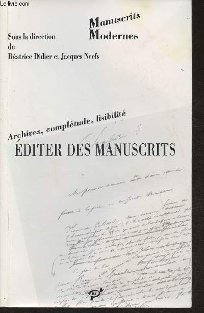 Editer des manuscrits- Archives, compltudes, lisibilit- Manuscrits modernes