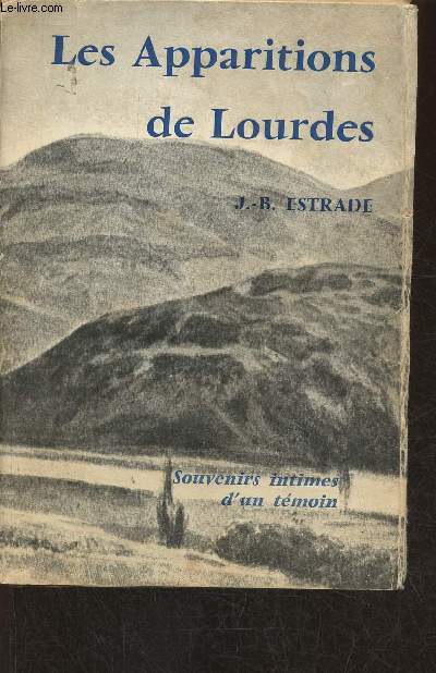 Les apparitions de Lourdes- Souvenirs intimes d'un tmoin