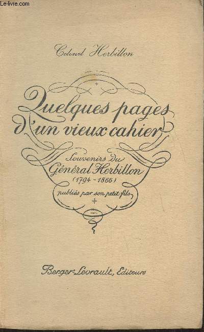 Quelques pages d'un vieux cahier- Souvenirs du Colonel Herbillon (1794-1866) publis par son petit-fils