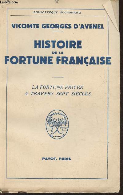 Histoire de la fortune Franaise- La fortune prive  travers sept sicles