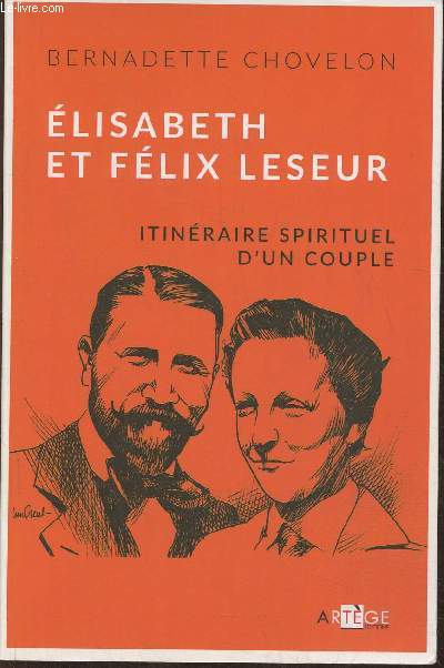 Elisabeth et Flix Leseur- Parcours spirituel d'un couple