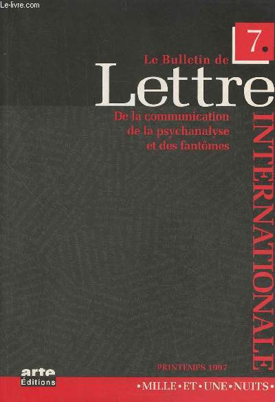 Le bulletin de lettre internationale, de la communication, de la psychologie et des fantmes n7- Printemps 1997