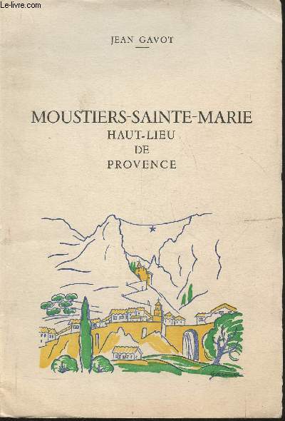 Moustiers-Saint-Marie, Haut-lieu de Provence