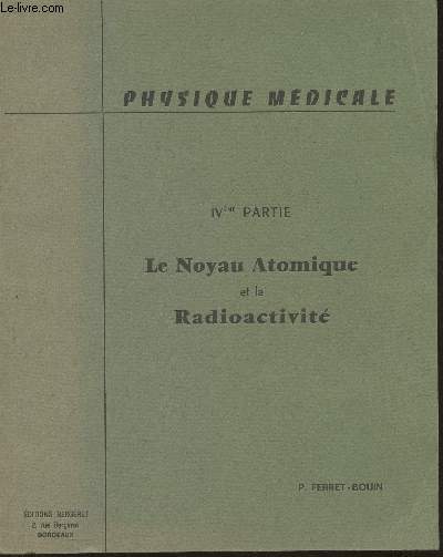 Physique mdical IVme partie- Le noyau atomique et la radioactivit