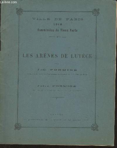 Ville de Paris, commission du vieux Paris 1918- Les arnes de Lutce (annexe au procs-verbal du 12 janvier 1918)