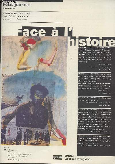 Petit journal de l'exposition- Face  l'histoire- 18 dcembre 1996- 7 avril 1997- Grande galerie, galerie nord- Centre Georges Pompidou
