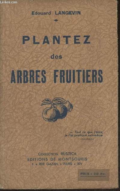 Plantez des arbres fruitiers - Cration du verger, plantation, culture, description des meilleurs varits de commerce et d'amateur