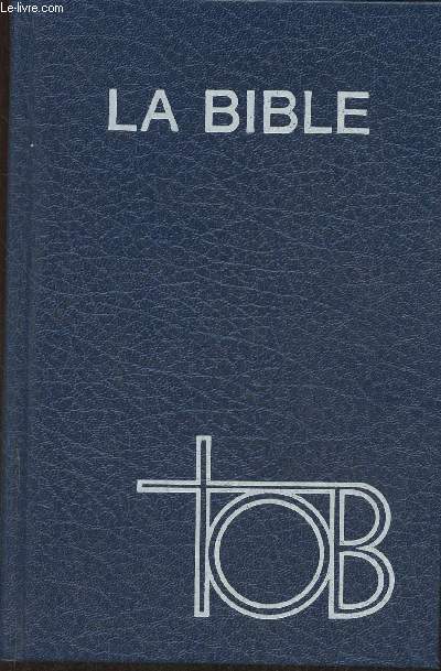 Traduction oecumnitque de la Bible comprenant l'Ancien et le Nouveau Testament
