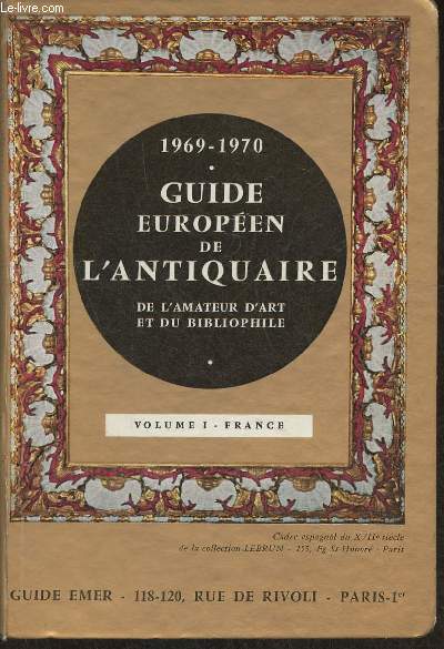 Guide europen de l'antiquaire de l'amateur d'art et du bibliophile- 1969-1970- Volume I: France
