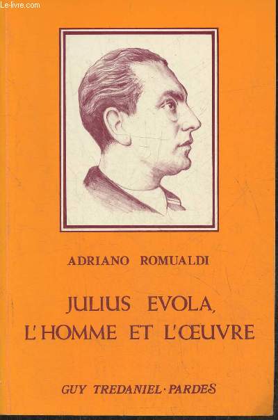 Julius Evola: l'homme et l'oeuvre