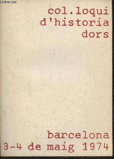 Col.loqui d'historiadors, Barcelona-3-4 de maig 1974
