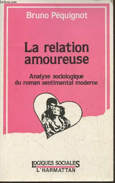 La relation amoureuse- Analyse sociologique du Roman sentimental moderne