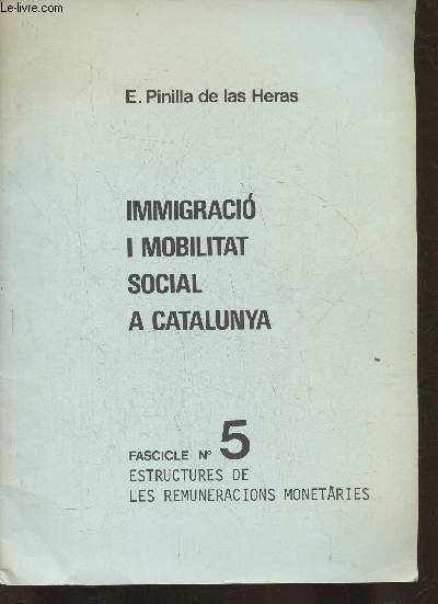 Immigracio i mobilitat social Catalunya Fascicle n5 Estructures de les remuneracions monetaries