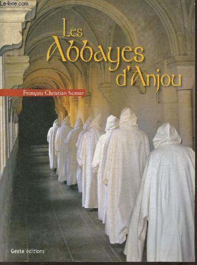 Abbayes d'Anjou (ancien diocse d'Angers). (Collection 