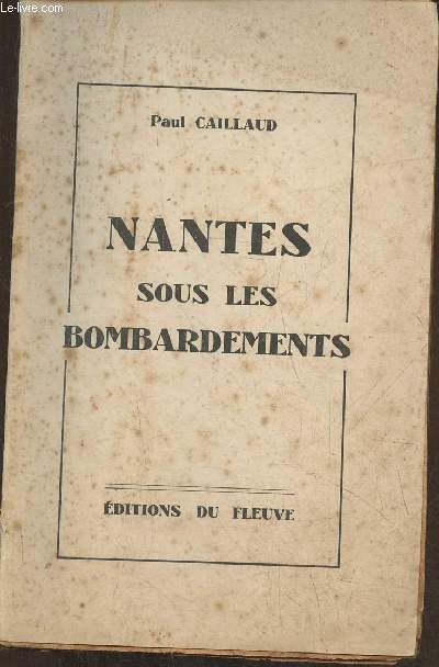 Nantes sous les bombardements- Mmorial de la dfense passive