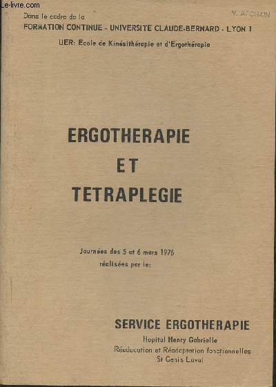Ergothrapie et ttraplgie- Journes des 5 et 6 mars 1976- Stage 930D, formation continue, universit Claude Bernard, Lyon 1