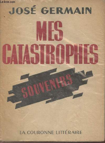 Mes catastrophes- Souvenirs