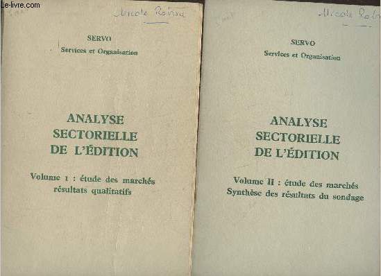 Analyse sectorielle de l'dition 1 + 2 (2 volumes) Etude des marchs, rsultats qualitatifs- Etude des marchs, synthse des rsultats du sondage