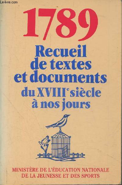 1789 recueil de textes et documents du XVIIIe sicle  nos jours