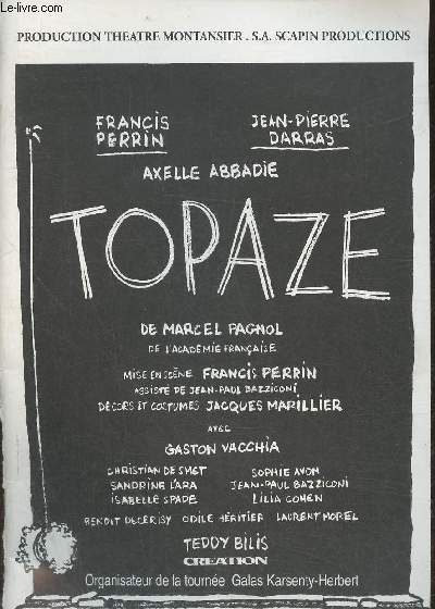Topaze de Marcel Pagnol au Thtre Montansier, S.A. Scapin productions- mises en scne par Francis Perrin