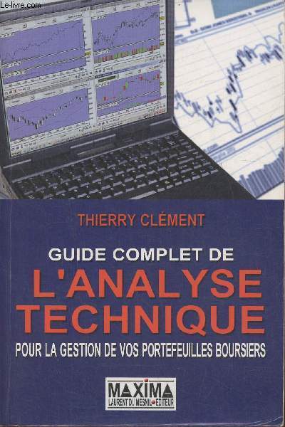 Le guide complet de l'analyse technique pour la gestion de vos portefeuilles boursiers 2010/2011