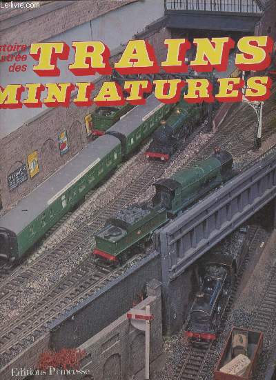 Histoire illustre des trains miniatures