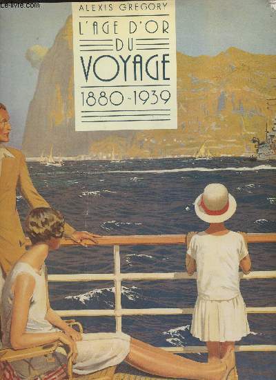 L'ge d'or du voyage 1880-1939