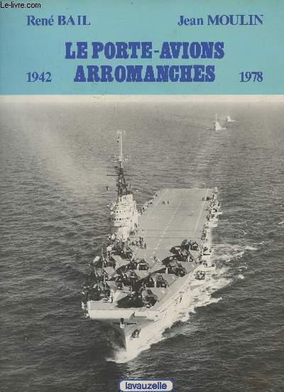 Le porte-avions arromanches (ex colossus) 1942-1978