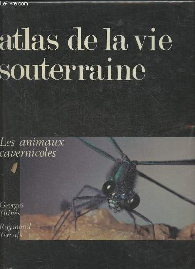 Atlas de la vie souterraine- Les animaux cavernicoles (Collection 